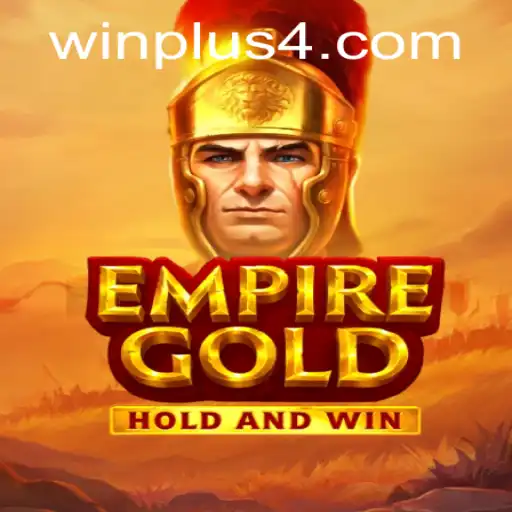 Exploring EmpireGold: A Deep Dive into the Game and Its Winplus 4 Feature