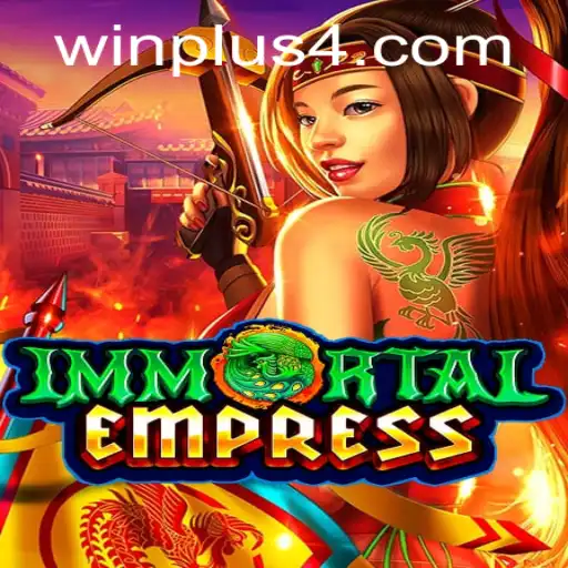 Exploring the Mystical World of ImmortalEmpress: A Journey with Winplus 4